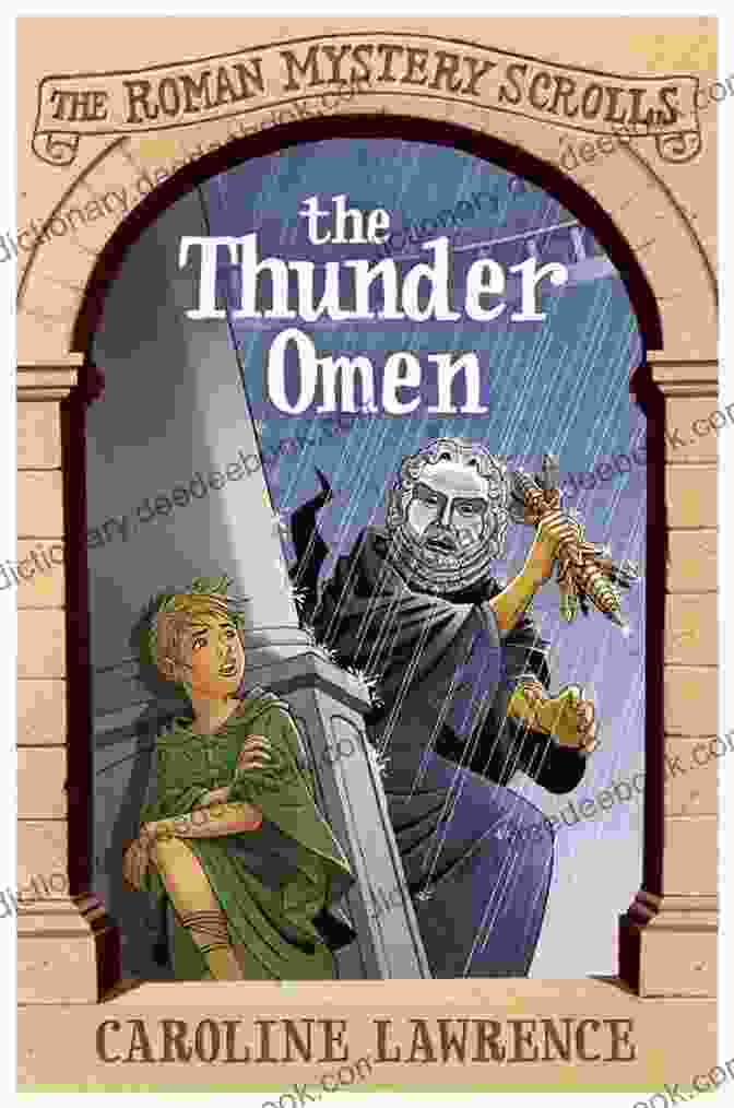 A Roman Oracle Interpreting The Thunder Omen The Thunder Omen: 3 (The Roman Mystery Scrolls)
