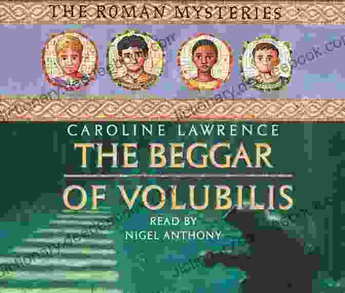 Book Cover Of 'The Beggar Of Volubilis' By Caroline Lawrence The Beggar Of Volubilis: 14 (The Roman Mysteries)