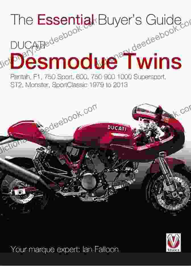 Ducati Sport 600 Ducati Desmodue Twins: Pantah F1 750 Sport 600 750 900 1000 Supersport ST2 Monster SportClassic 1979 To 2024 (Essential Buyer S Guide Series)