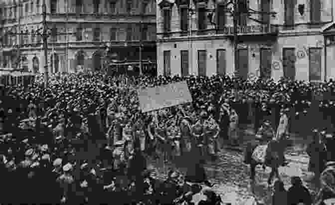 Image Of Protesters During The February Revolution The Russian Revolutions Of 1917: The Northern Impact And Beyond