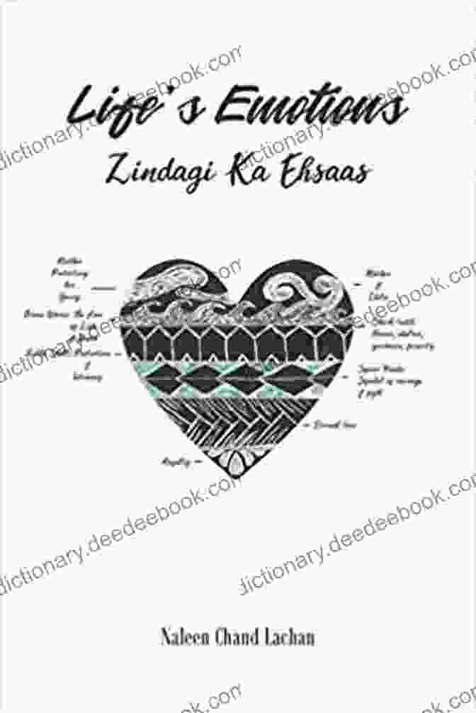 Life Emotions: Zindagi Ka Ehsaas An Introspective Tapestry Of Human Experiences Life S Emotions: Zindagi Ka Ehsaas