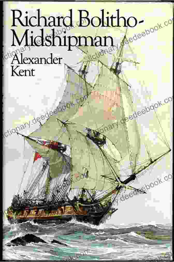 Richard Bolitho, A Young Midshipman, Navigates The Treacherous Waters Of The Royal Navy In Gallant Company (The Bolitho Novels 3)