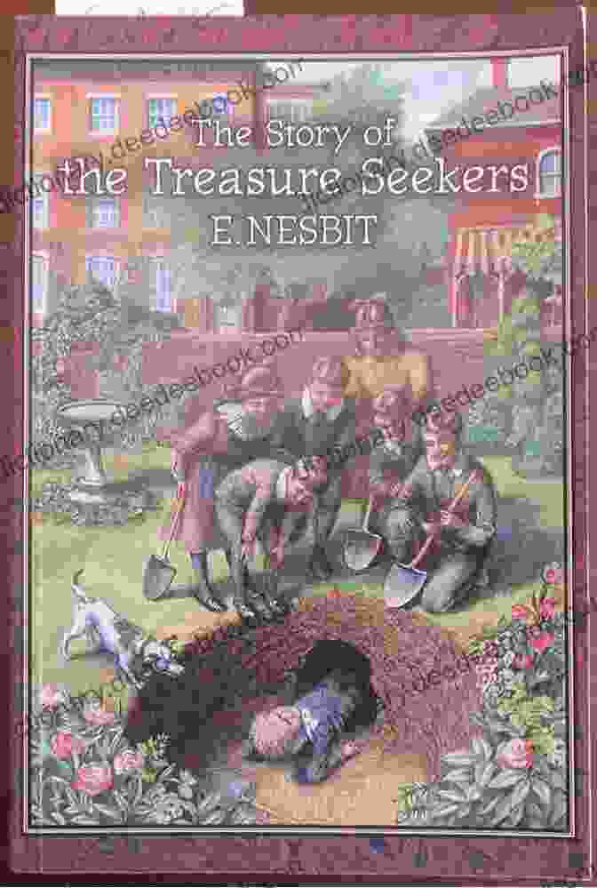 The Bastable Children On A Treasure Hunt THE BASTABLE FAMILY Complete (Illustrated): The Treasure Seekers The Wouldbegoods The New Treasure Seekers Oswald Bastable And Others (Adventure Classics For Children)