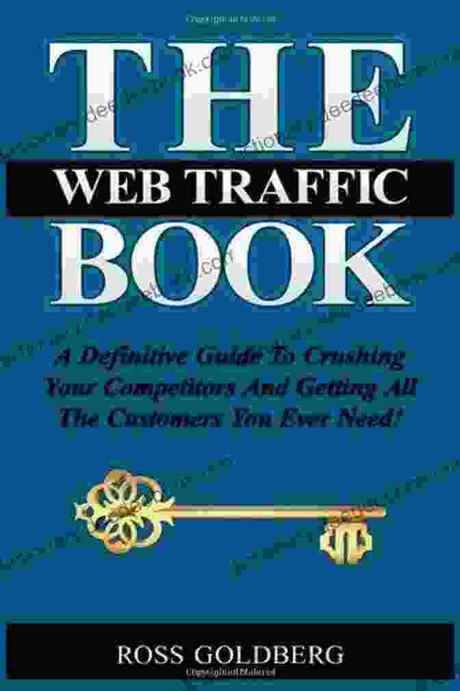 Web Traffic Analysis With Ross Goldberg THE Web Traffic Ross Goldberg