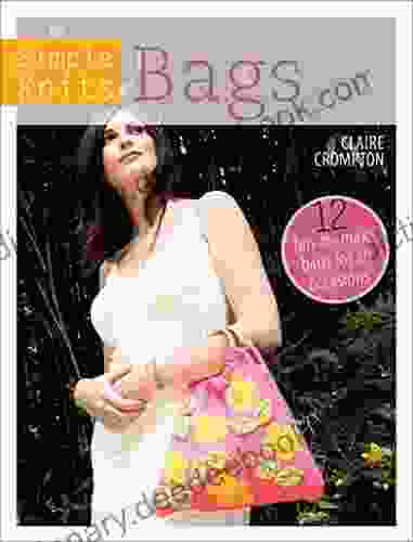 Simple Knits: Bags: 12 Fun To Make Bags For All Occasions