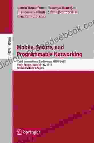 Mobile Secure And Programmable Networking: 4th International Conference MSPN 2024 Paris France June 18 20 2024 Revised Selected Papers (Lecture Notes In Computer Science 11005)