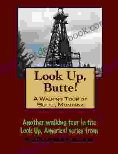 A Walking Tour Of Butte Montana (Look Up America Series)