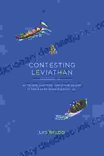Contesting Leviathan: Activists Hunters And State Power In The Makah Whaling Conflict
