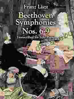 Beethoven Symphonies Nos 6 9 Transcribed For Solo Piano (Dover Classical Piano Music)