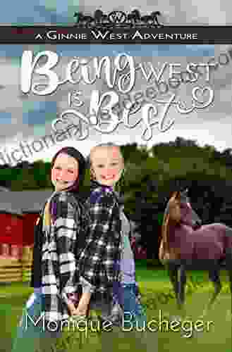 Being West Is Best (A Ginnie West Adventure 4)