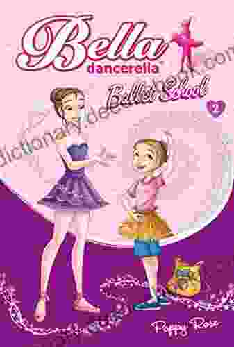 Bella Dancerella: Ballet School Poppy Rose