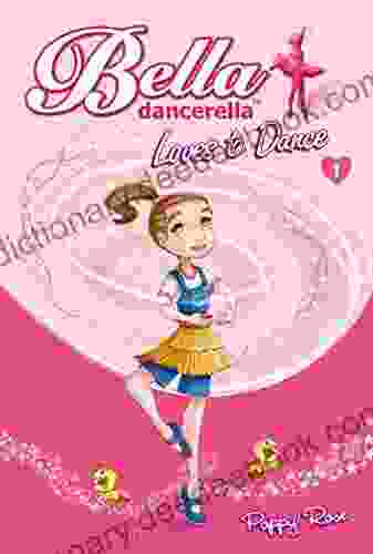 Bella Dancerella Loves To Dance