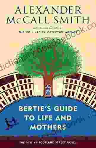 Bertie S Guide To Life And Mothers: 44 Scotland Street (9) (The 44 Scotland Street)