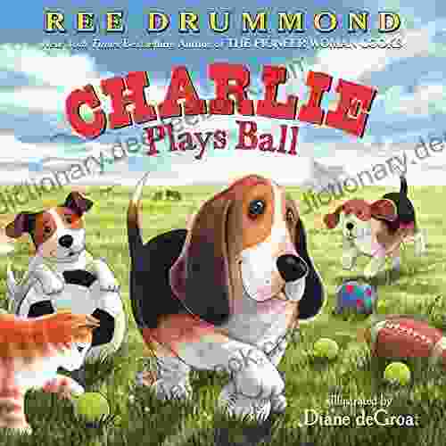 Charlie Plays Ball (Charlie The Ranch Dog)