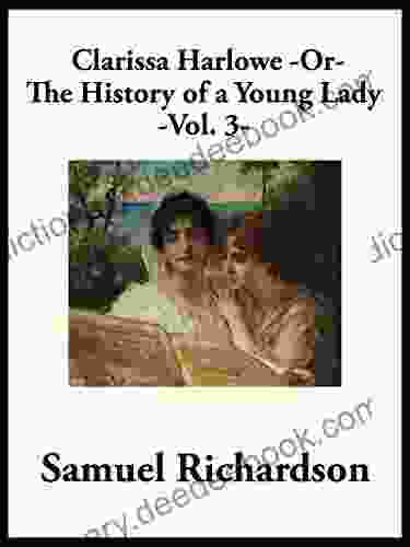 Clarissa Harlowe Or The History Of A Young Lady: Volume 3