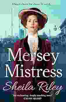 The Mersey Mistress: The Start Of A Gritty Historical Saga From Sheila Riley