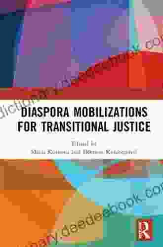 Diaspora Mobilizations For Transitional Justice (Ethnic And Racial Studies)