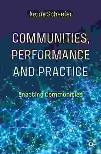 Communities Performance And Practice: Enacting Communities