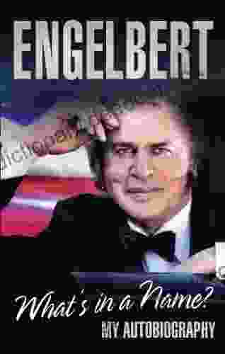 Engelbert What S In A Name?: My Autobiography