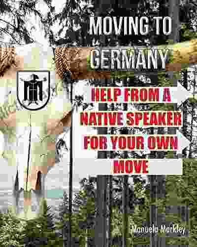 Moving To Germany: Help From A Native Speaker For Your Own Move