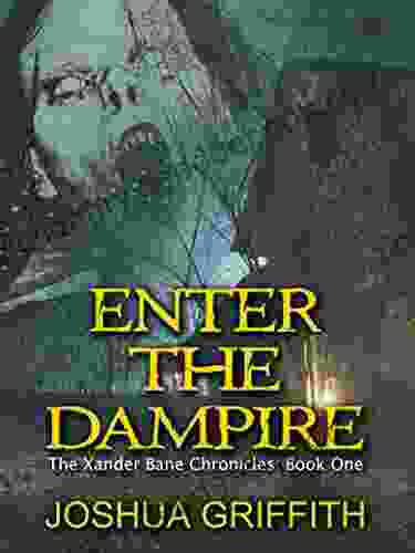 Enter The Dampire (The Xander Bane Chronicles 1)