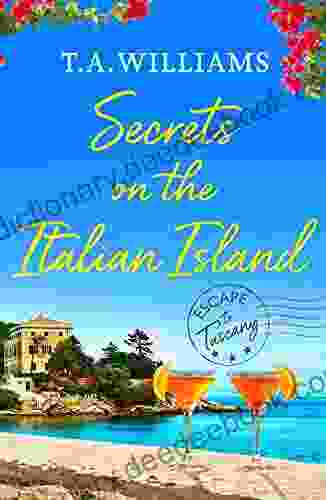 Secrets On The Italian Island (Escape To Tuscany 3)