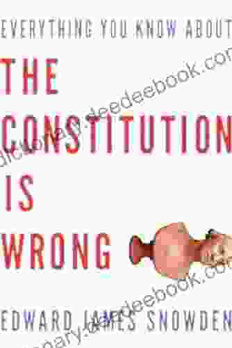Everything You Know About The Constitution Is Wrong