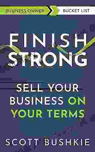 Finish Strong: Sell Your Business On Your Terms