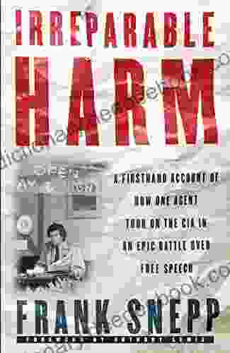 Irreparable Harm: A Firsthand Account Of How One Agent Took On The CIA In An Epic Battle Over Free Speech