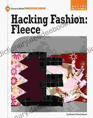 Hacking Fashion: Fleece (21st Century Skills Innovation Library: Makers As Innovators)