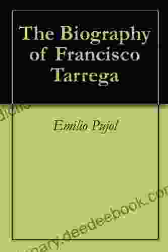 The Biography Of Francisco Tarrega