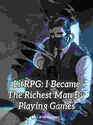 LitRPG: I Became The Richest Man By Playing Games: Urban Fantasy Cultivation Vol 1