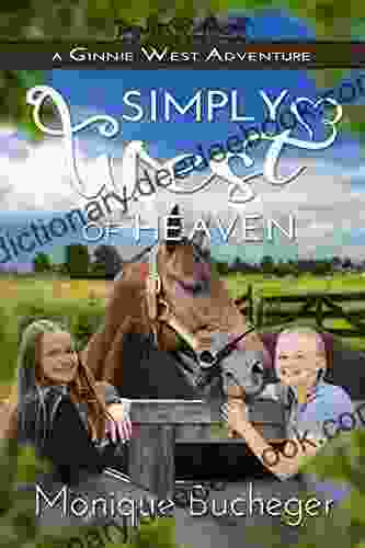 Simply West Of Heaven: A Ginnie West Adventure