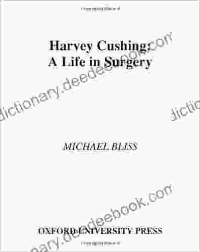 Harvey Cushing: A Life In Surgery