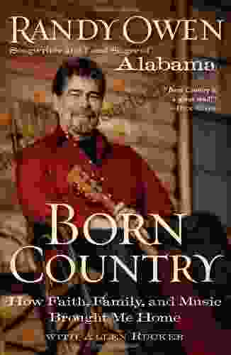 Born Country: How Faith Family And Music Brought Me Home
