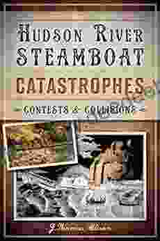 Hudson River Steamboat Catastrophes: Contests And Collisions (Disaster)