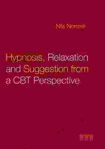 Hypnosis Relaxation And Suggestion From A CBT Perspective