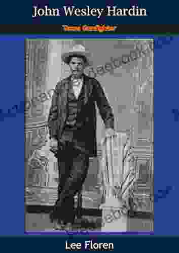 John Wesley Hardin: Texas Gunfighter