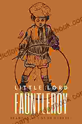 Little Lord Fauntleroy: Classic Edition With Original Illustrations