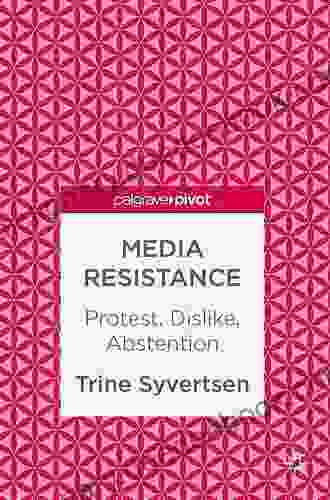 Media Resistance: Protest Dislike Abstention