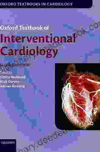 Oxford Textbook Of Interventional Cardiology (Oxford Textbooks In Cardiology)