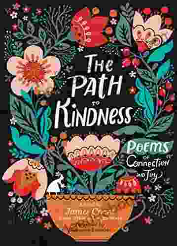 The Path To Kindness: Poems Of Connection And Joy