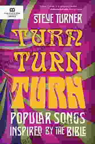 Turn Turn Turn: Popular Songs Inspired By The Bible