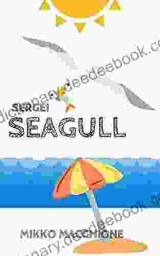 Sergei Seagull (No Such Thing As A Regular Bird 7)