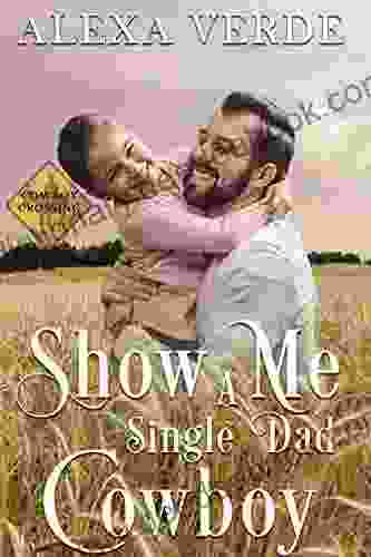 Show Me A Single Dad Cowboy (Cowboy Crossing Romances)