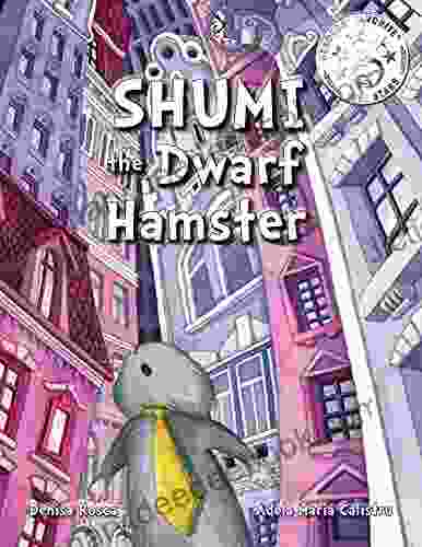 Shumi: The Dwarf Hamster Denisa Rosca