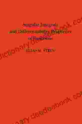 Singular Integrals And Differentiability Properties Of Functions (PMS 30) Volume 30 (Princeton Mathematical Series)