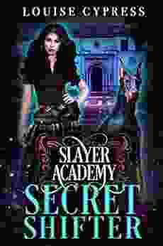Slayer Academy: Secret Shifter Louise Cypress