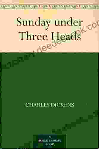 Sunday Under Three Heads Charles Dickens