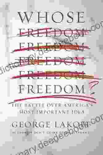 Whose Freedom?: The Battle Over America S Most Important Idea
